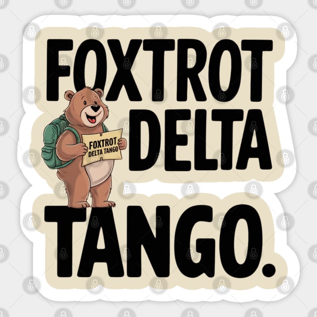 Foxtrot-Delta-Tango Sticker by Creatifly Graphic Tees